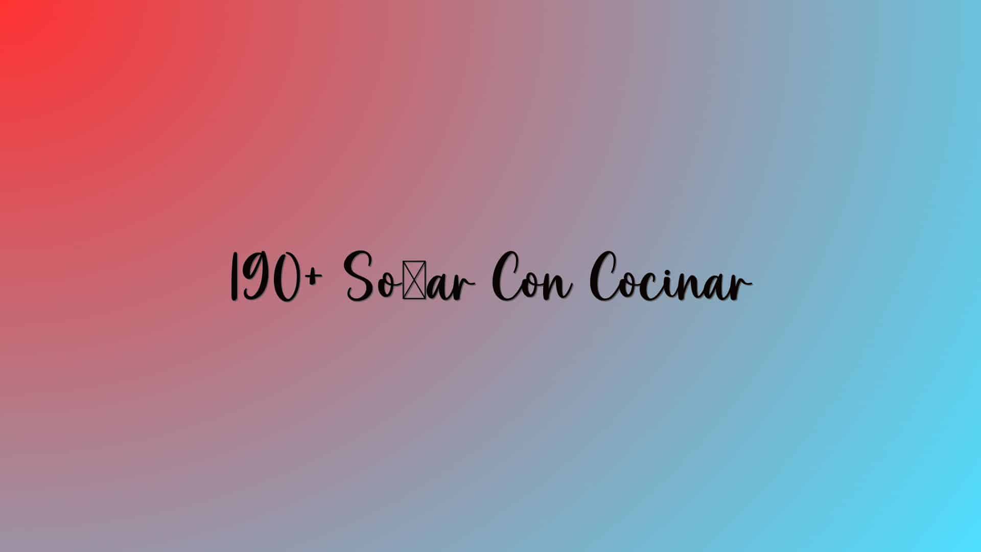 190+ Soñar Con Cocinar