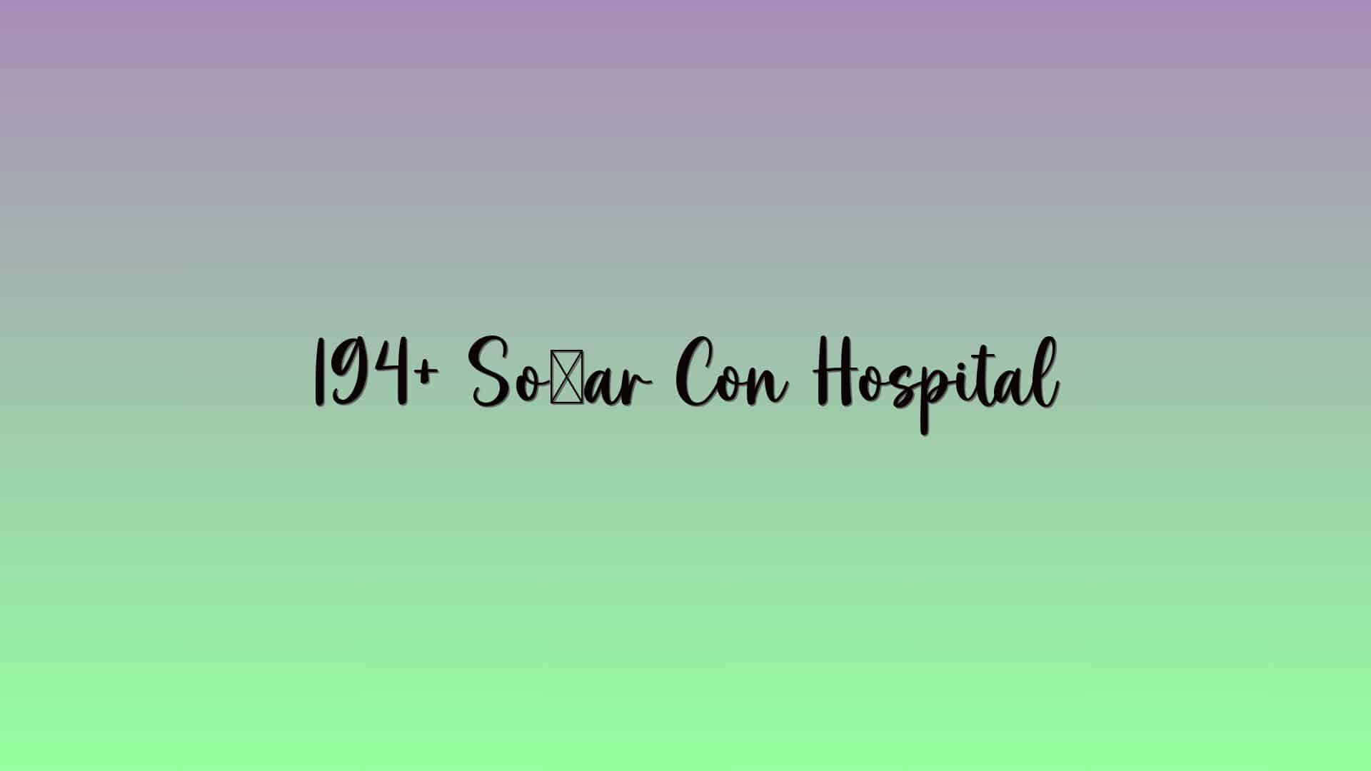 194+ Soñar Con Hospital