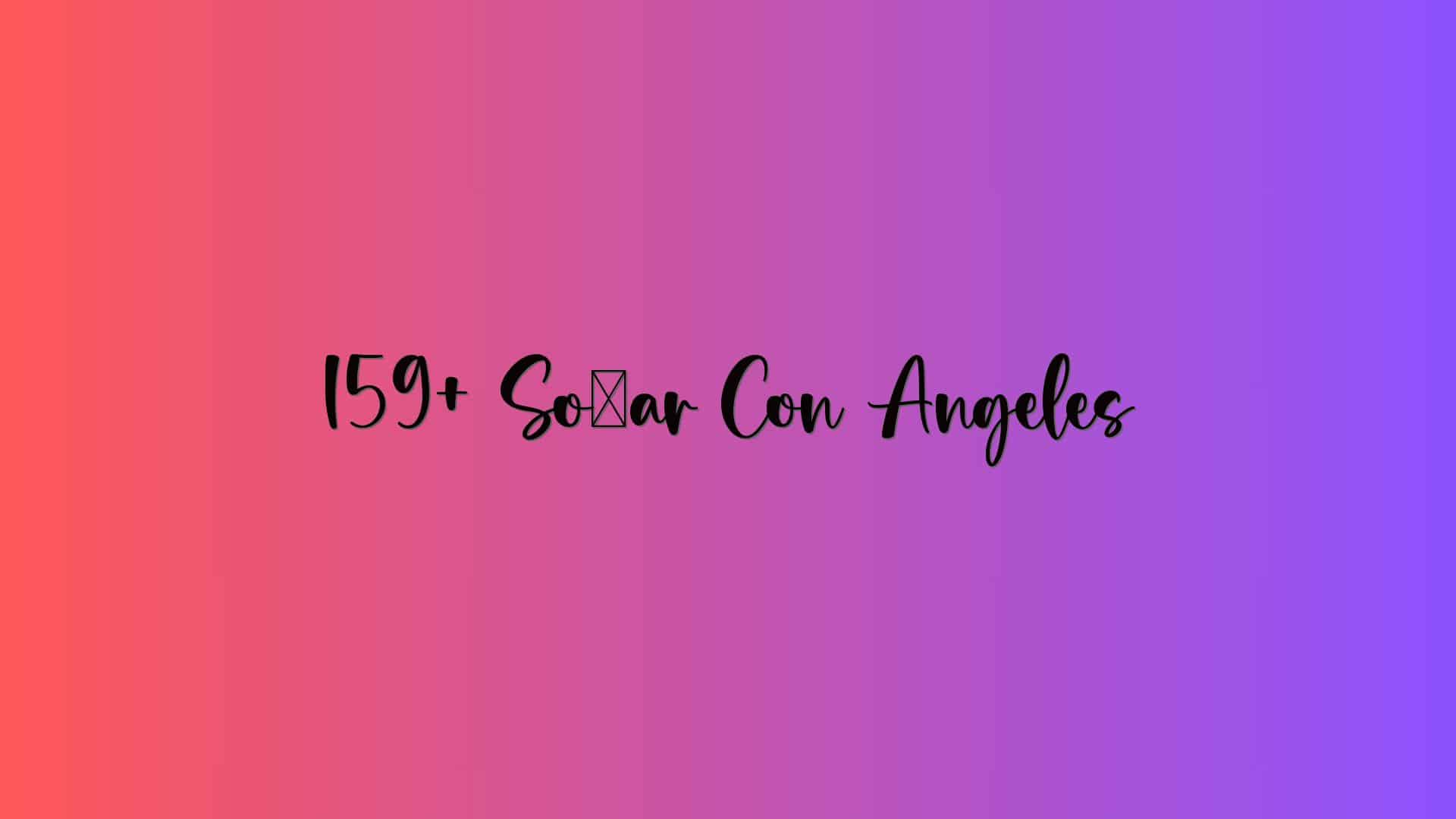 159+ Soñar Con Angeles