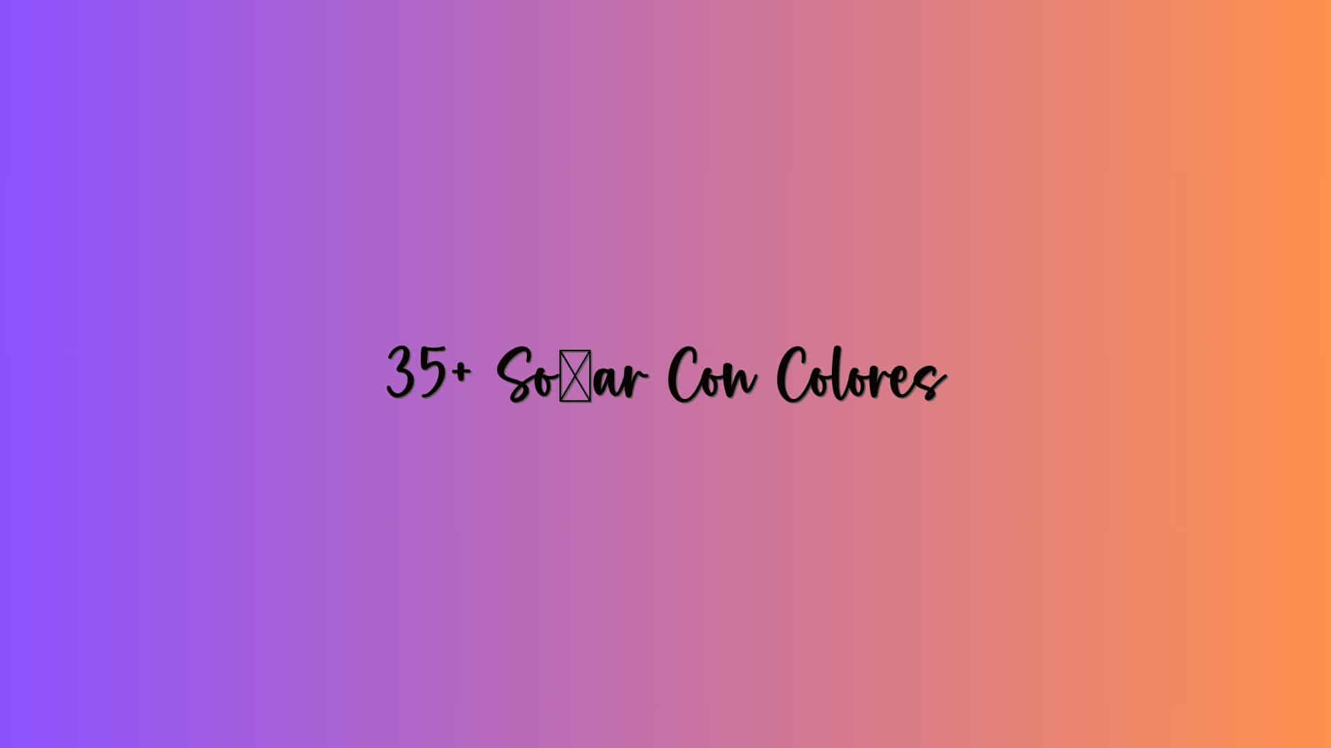 35+ Soñar Con Colores