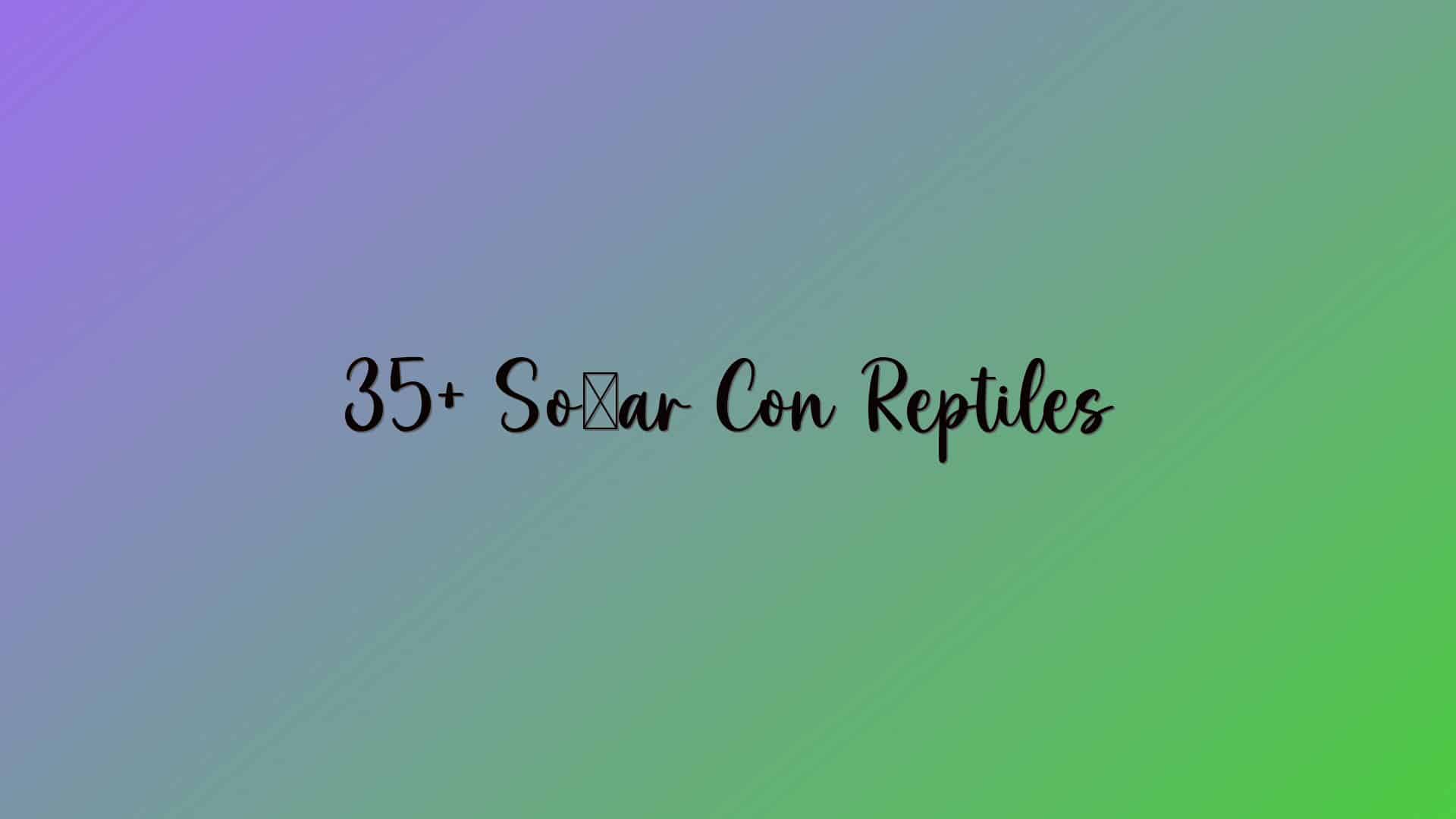 35+ Soñar Con Reptiles