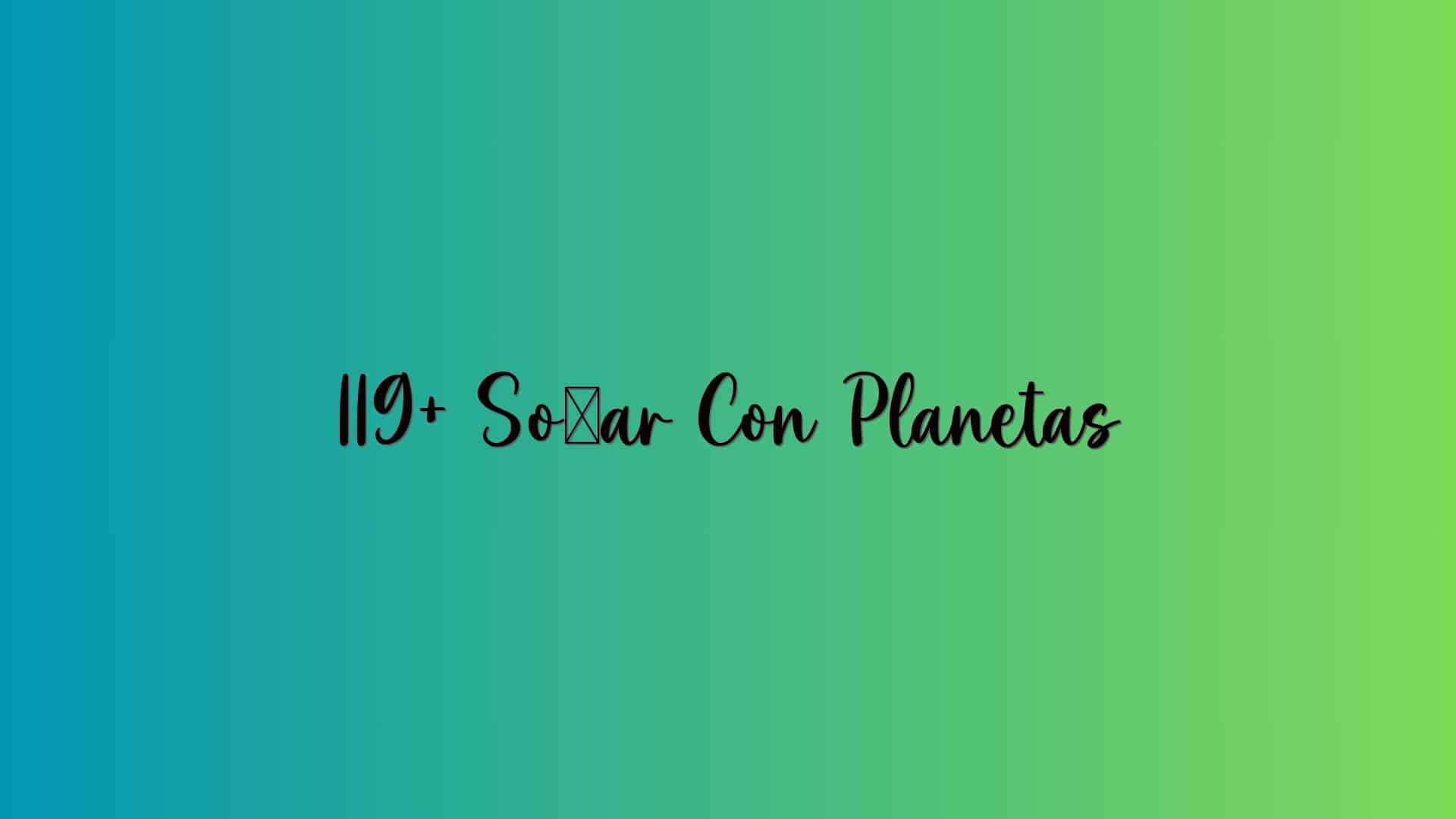 119+ Soñar Con Planetas