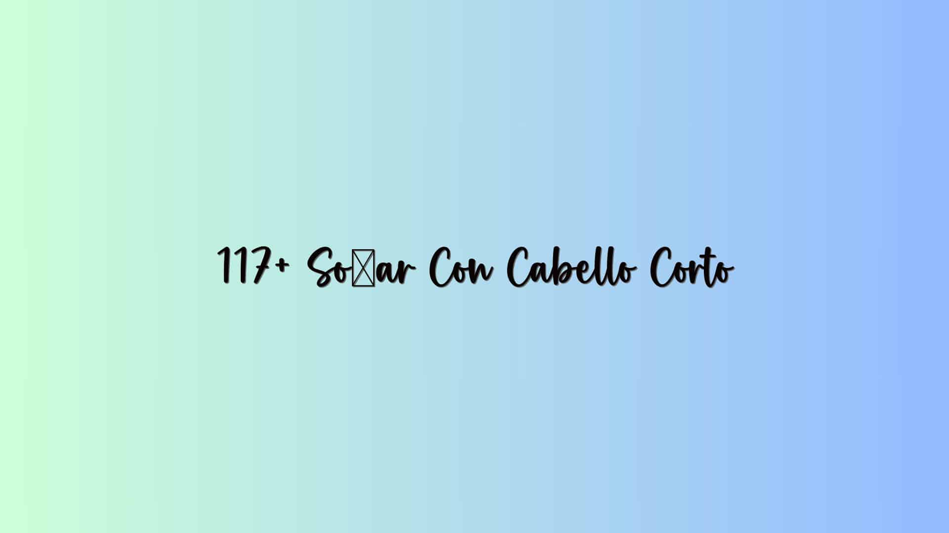 117+ Soñar Con Cabello Corto